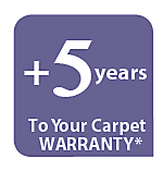 +5 Years To Your Carpet Warranty*